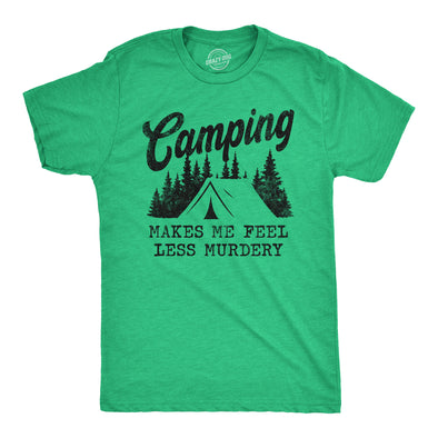 Mens Camping Makes Me Feel Less Murdery T Shirt Funny Cool Sarcastic Camp Top
