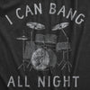 Mens I Can Bang All Night T Shirt Funny Sex Drummer Joke Tee For Guys