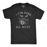 Mens I Can Bang All Night T Shirt Funny Sex Drummer Joke Tee for Guys