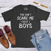 You Can't Scare Me I Have Two Boys Men's Tshirt