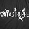 Womens Catastrophe T Shirt Funny Sarcastic Cat Kitten Joke Graphic Tee For Guys