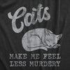 Womens Cats Make Me Feel Less Murdery T Shirt Funny Sarcastic Kitten Lovers Novelty Tee For Ladies