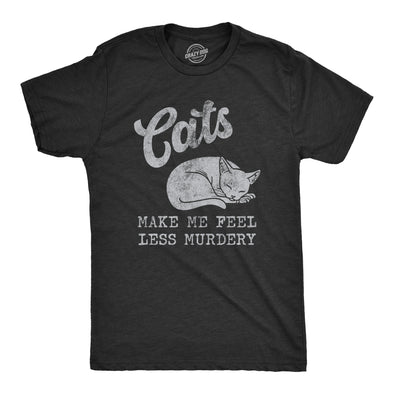 Mens Cats Make Me Feel Less Murdery T Shirt Funny Sarcastic Kitten Lovers Novelty Tee For Guys