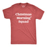 Mens Christmas Morning Squad T Shirt Funny Xmas Party Family Novelty Graphic Tee for Guys