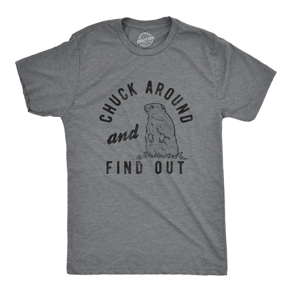 Mens Chuck Around And Find Out T Shirt Funny Sarcastic Woodchuck Groundhog Tee For Guys