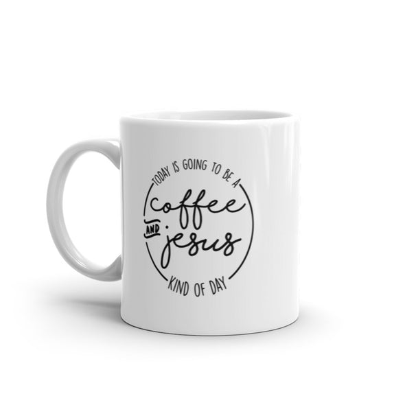 Coffee And Jesus Kind Of Day Mug Cute Worship Caffeine Lovers Novelty Cup-11oz