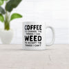 Coffee To Change The Things I Can Weed To Accept The Things I Cant Mug Funny 420 Novelty Cup-11oz