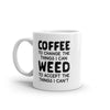 Coffee To Change The Things I Can Weed To Accept The Things I Cant Mug Funny 420 Novelty Cup-11oz