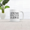 Coffee Pairs Nicely With Silence Mug Funny Sarcastic Peace and Quiet Caffeine Lovers Novelty Cup-11oz