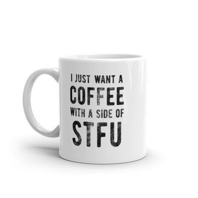Coffee With A Side Of STFU Mug Funny Sarcastic Introverted Caffeine Lovers -11oz