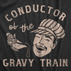 Mens Conductor Of The Gravy Train T Shirt Funny Turkey Dinner Thanksgiving Tee For Guys