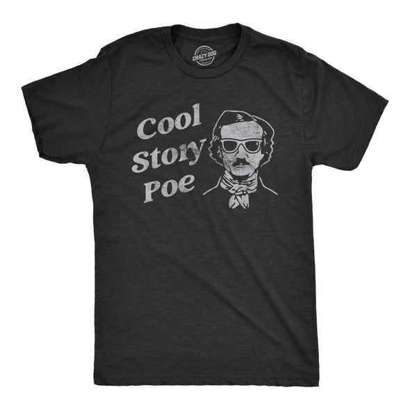 Mens Cool Story Poe T Shirt Funny Arrogant Edgar Allan Poe Tee For Guys