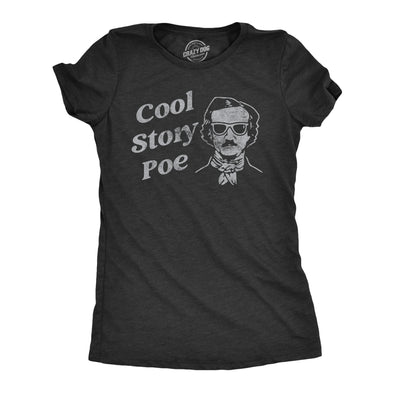 Womens Cool Story Poe T Shirt Funny Arrogant Edgar Allan Poe Tee For Ladies