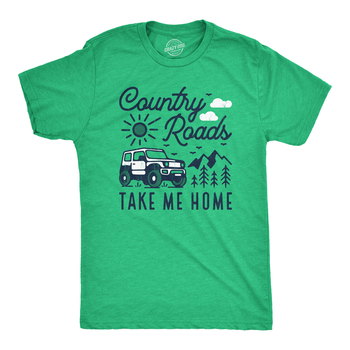 Mens Country Roads Take Me Home T Shirt Funny Nature Lovers Offroad Exploring Adventure Tee for Guys