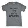 Mens Funny T Shirts Did It Hurt When You Fucked Around and Found Out Sarcastic Graphic Tee for Men