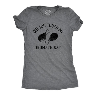 Womens Did You Touch My Drumsticks T Shirt Funny Thanksgiving Turkey Dinner Tee For Ladies