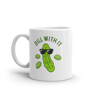 Dill With It Mug Funny Cool Pickle Coffee Cup - 11oz