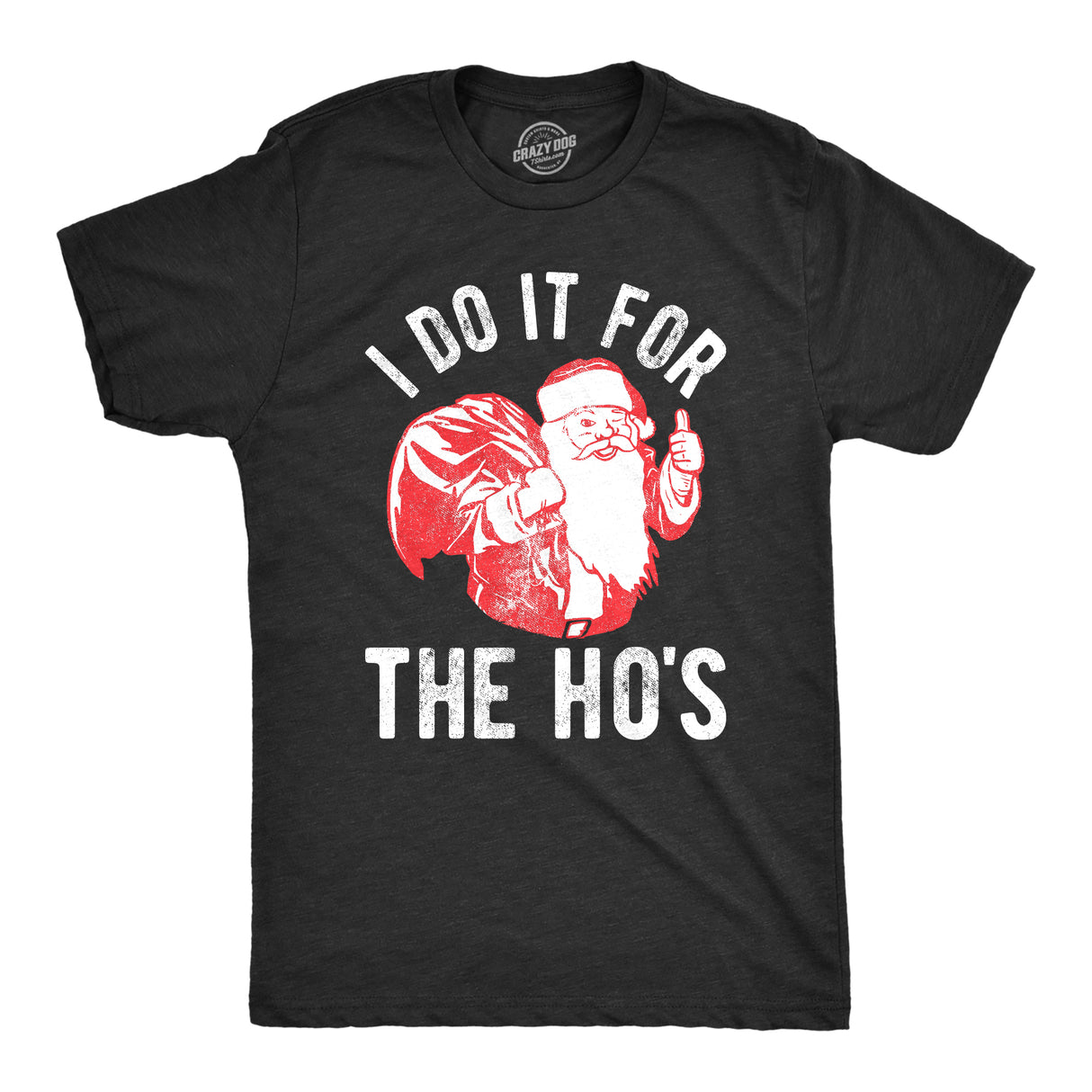 I Do It For The Ho's Men's Tshirt