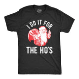I Do It For The Ho's Men's Tshirt