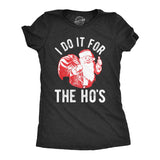 Womens I Do It For The Hos T shirt Funny Christmas Gift for Mom Sarcastic Xmas