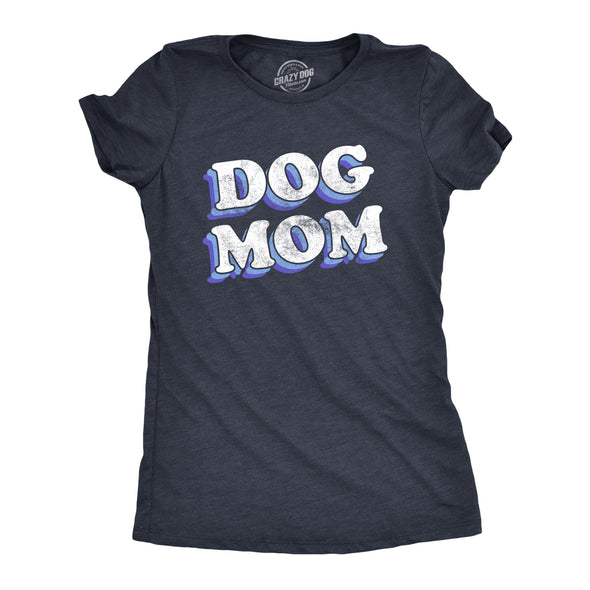 Womens Dog Mom T Shirt Funny Saying Gift for Her Hilarious Graphic Tee Quote for Girls