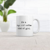 Im A Dogs And Coffee Kind Of Girl Mug Funny Puppy Caffeine Lovers Novelty Cup-11oz