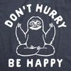 Mens Dont Hurry Be Happy T Shirt Funny Sloth Yoga Gift Graphic Novelty Tee For Guys