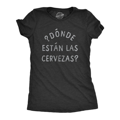 Womens Donde Estan Las Cervezas T Shirt Funny Spanish Cinco De Mayo Beer Drinking Text Graphic Tee For Ladies