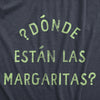 Mens Donde Estan Las Margaritas T Shirt Funny Spanish Cinco De Mayo Margarita Drinking Text Graphic Tee For Guys