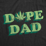 Mens Dope Dad T Shirt Funny Sarcastic 420 Pot Leaf Papa Tee For Guys