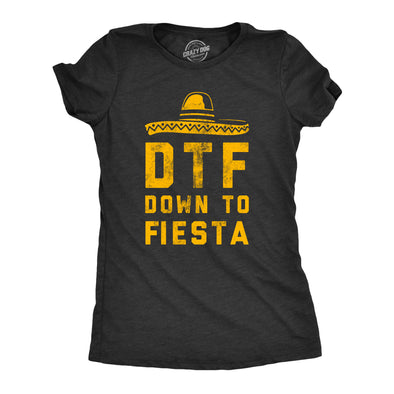 Womens DTF Down To Fiesta T Shirt Funny Sarcastic Cinco De Mayo Party Sombrero Tee For Ladies