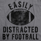 Mens Easily Distracted By Football Tshirt Funny Sunday Night Novelty Graphic Tee For Guys