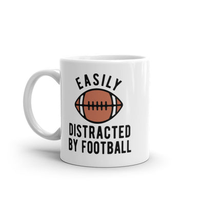 Easily Distracted By Football Mug Funny Sarcastic Foot Ball Lovers Novelty Coffee Cup-11oz