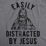 Womens Easily Distracted By Jesus T Shirt Funny Easter Graphic Novelty Tee For Guys