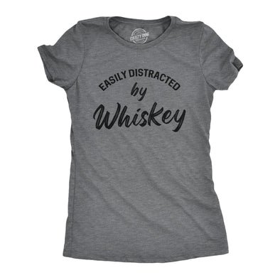 Womens Easily Distractes By Whiskey Tshirt Funny Liquor Drinking Graphic Novelty Tee For Ladies