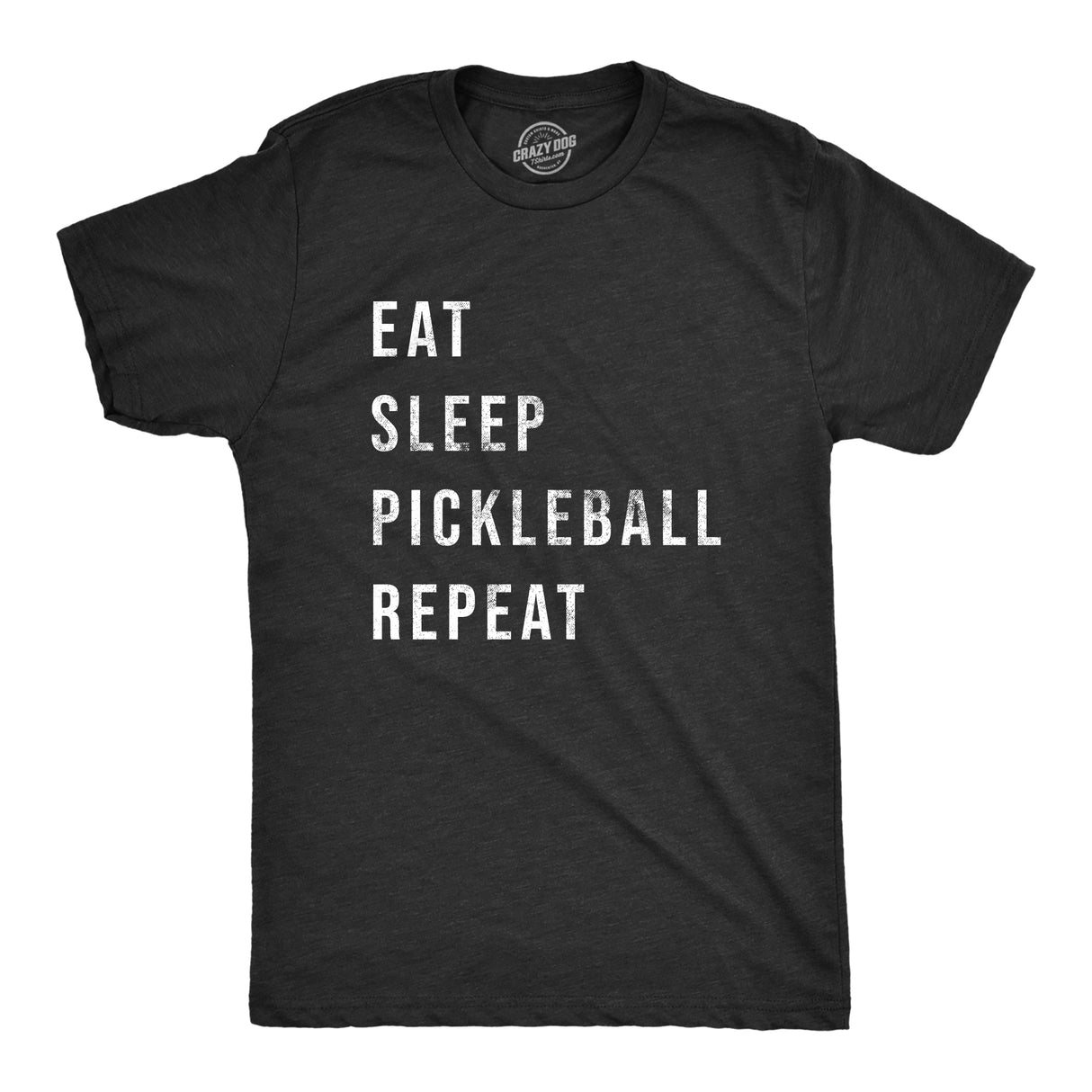 Mens Eat Sleep Pickleball Repeat T Shirt Funny Sarcastic Pickle Ball Lovers List Tee for Guys