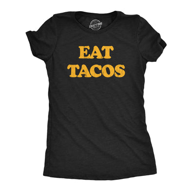 Womens Eat Tacos T Shirt Funny Cool Mexican Food Lovers Text Graphic Novelty Tee For Ladies