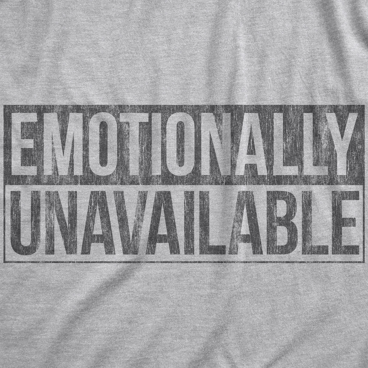 Womens Emotionally Unavailable T Shirt Funny Saying Hilarious Quote Graphic Novelty Tee