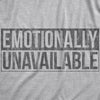 Womens Emotionally Unavailable T Shirt Funny Saying Hilarious Quote Graphic Novelty Tee