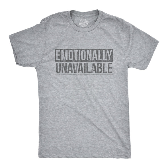 Mens Emotionally Unavailable T Shirt Funny Saying Hilarious Quote Graphic Novelty Tee