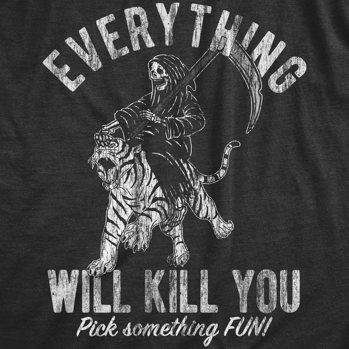 Mens Everything Will Kill You T Shirt Funny Grim Reaper Death Joke Tee For Guys