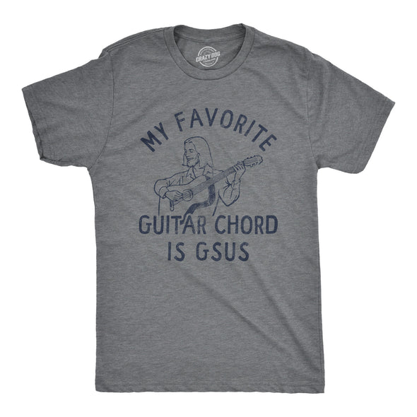 Mens My Favorite Guitar Chord Is GSUS T Shirt Funny Sarcastic Jesus Music Note Joke Novelty Tee For Guys