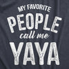 Womens My Favorite People Call Me Yaya T Shirt Funny Cute Grandma Text Tee For Ladies