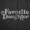 Womens Favorite Daughter T Shirt Funny Best Child Family Graphic Novelty Tee For Ladies