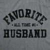 Mens Favorite All Time Husband T Shirt Funny Sarcastic Married Graphic Novelty Tee