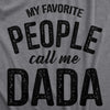 Mens My Favorite People Call Me Dada T Shirt Funny Cool Fathers Day Gift Novelty Tee For Guys