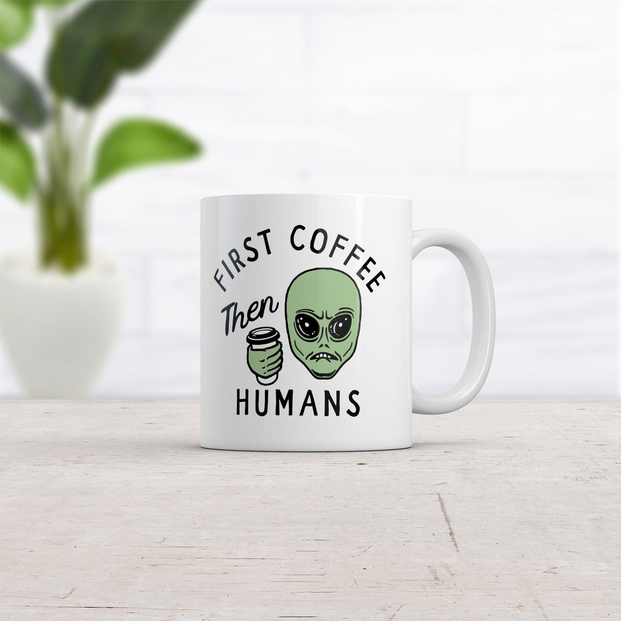 First Coffee Then Humans Mug Funny Alien Extraterrestrial Caffeine Lovers Cup-11oz