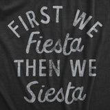 Womens First We Fiesta Then We Siesta T Shirt Funny Cinco De Mayo Party Joke Text Tee for Ladies