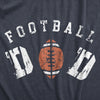 Mens Football Dad T Shirt Funny Cool Fathers Day Gift Foot Ball Graphic Tee For Guys