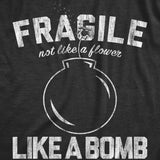 Womens Fragile Like A Bomb T Shirt Funny Saying Humor Graphic Novelty Tee For Guys